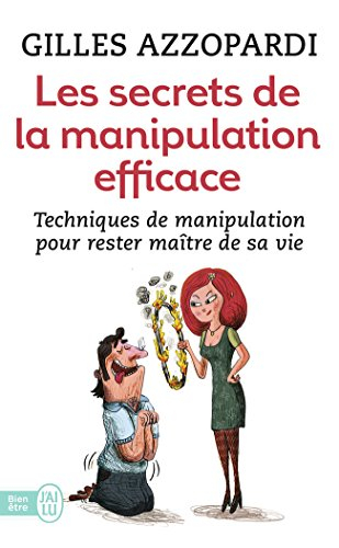 Les secrets de la manipulation efficace
