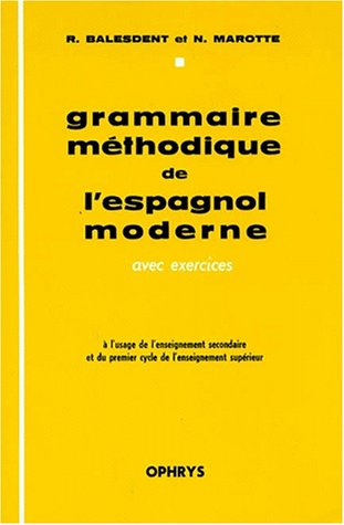 Grammaire méthodique de l'espagnol moderne : avec exercices