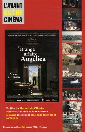 Avant-scène cinéma (L'), n° 581. L'étrange affaire Angélica : un film de Manoel de Oliveira