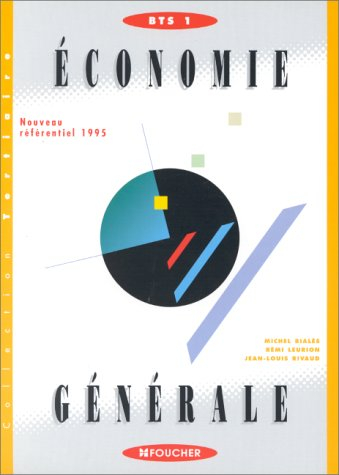 Economie générale : enseignement supérieur, BTS, IUT, 1er cycle de faculté : guide pédagogique. Vol.
