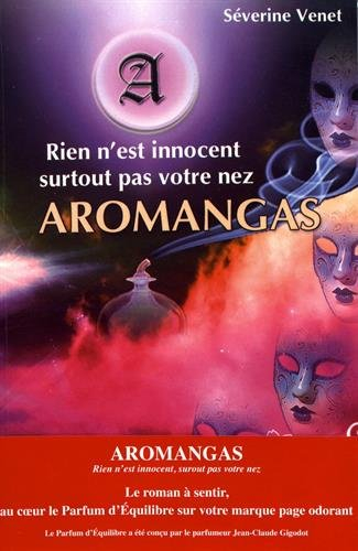 Aromangas : rien n'est innocent, surtout pas votre nez