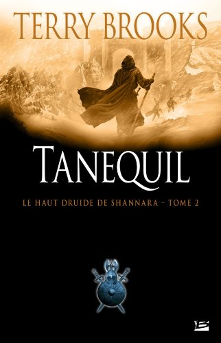 Le haut druide de Shannara. Vol. 2. Tanequil