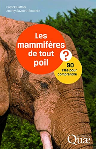 Les mammifères de tout poil : 90 clés pour comprendre