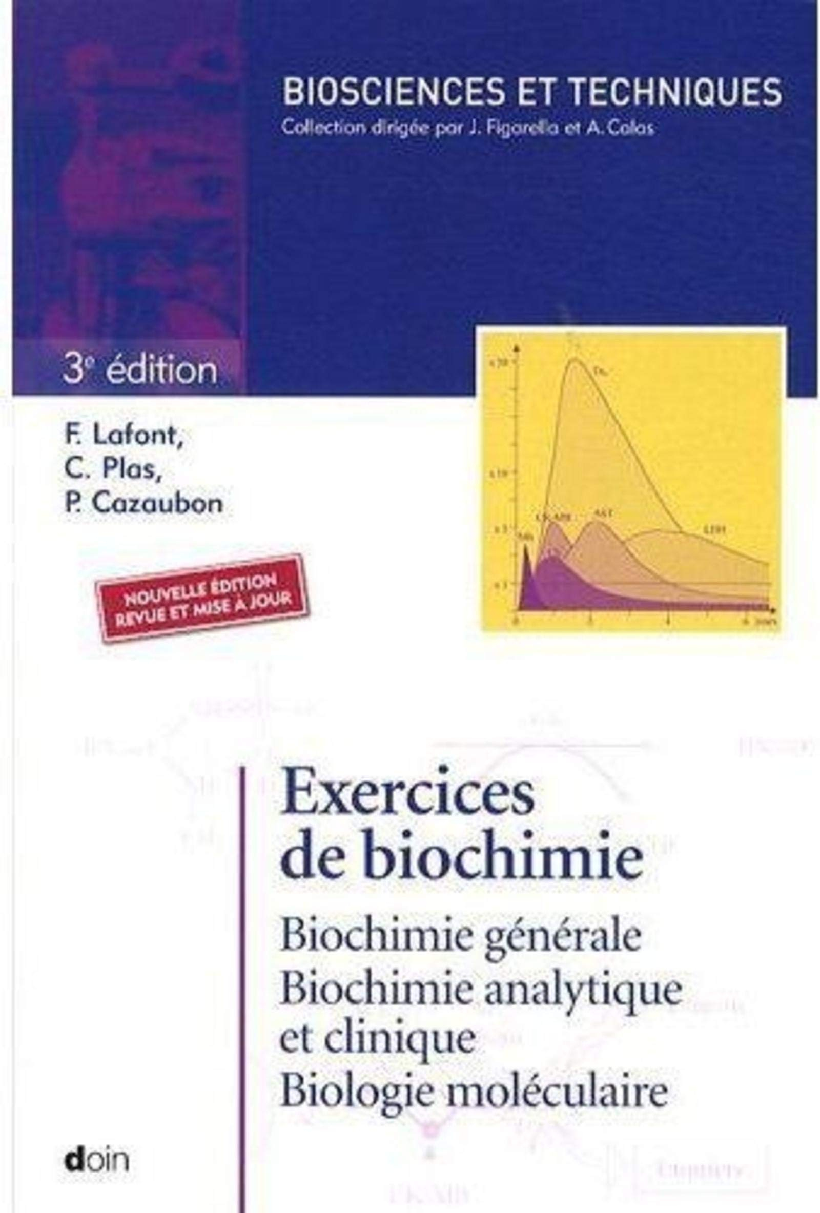 Exercices de biochimie : biochimie générale, biochimie analytique et clinique, biochimie moléculaire