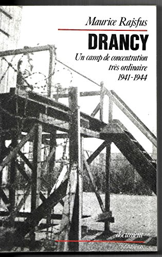 Drancy : un camp de concentration très ordinaire, 1941-1944