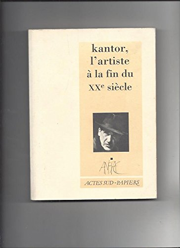 Kantor, l'artiste à la fin du XXe siècle
