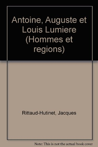 Antoine, Auguste et Louis Lumière