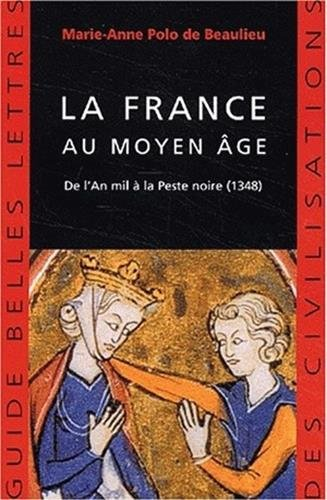 La France au Moyen Age : de l'an mil à la peste noire (1348)
