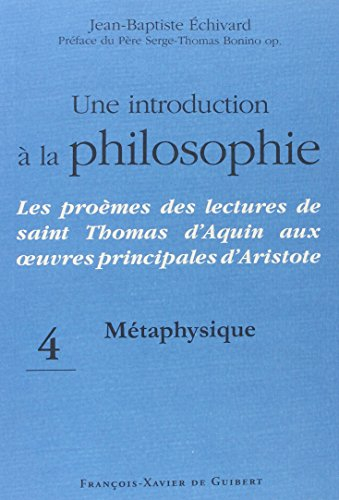 Une introduction à la philosophie : les proèmes des lectures de saint Thomas d'Aquin aux oeuvres pri