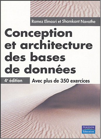 Conception et architecture des bases de données : avec plus de 350 exercices
