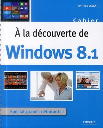 A la découverte de Windows 8.1 : spécial grands débutants !