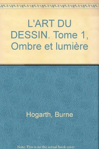 L'Art du dessin. Vol. 1. Ombre et lumière
