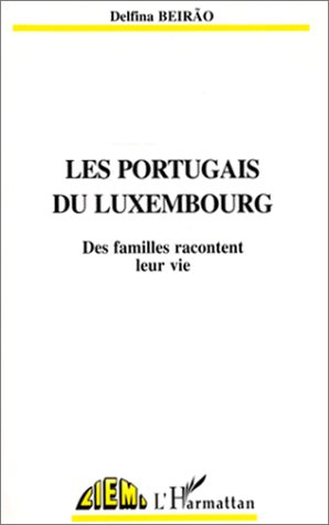 Les Portugais du Luxembourg : des familles racontent leur vie
