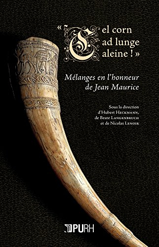 Cel corn ad lunge aleine ! : mélanges en l'honneur de Jean Maurice