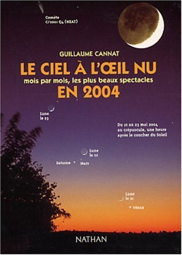 Le ciel à l'oeil nu en 2004 : mois par mois, les plus beaux spectacles