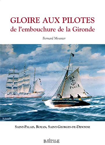 Gloire aux pilotes de l'embouchure de la Gironde : Saint-Palais, Royan, Saint-Georges-de-Didonne