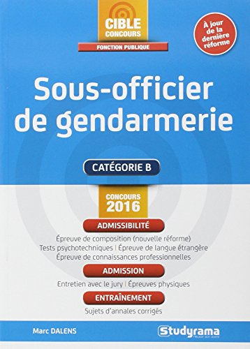 Sous-officier de gendarmerie : catégorie B : concours 2016