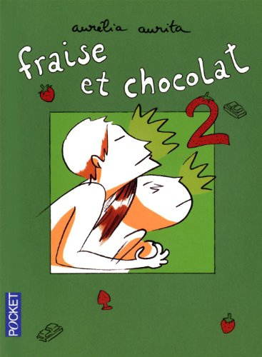 Fraise et chocolat. Vol. 2