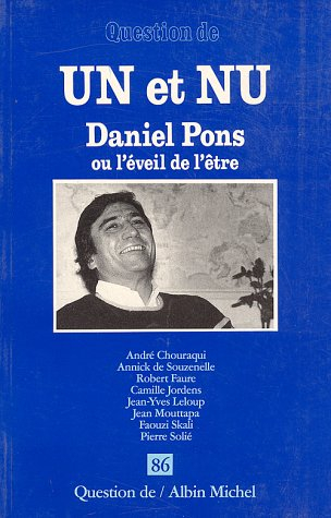 Question de, n° 86. Un et nu : Daniel Pons et l'éveil de l'être