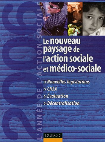 L'année de l'action sociale 2006 : le nouveau paysage de l'action sociale et médico-sociale