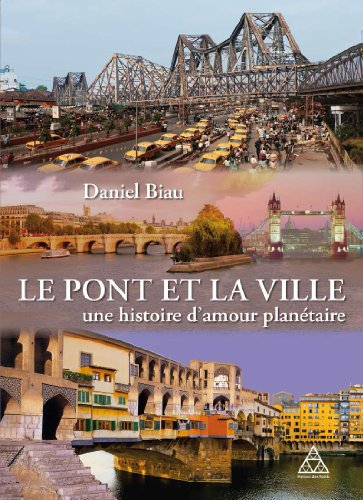 Le pont et la ville : une histoire d'amour planétaire