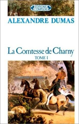 La comtesse de Charny. Vol. 1