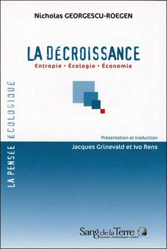 La décroissance : entropie, écologie, économie