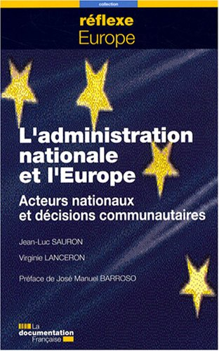 L'administration nationale et l'Europe : acteurs nationaux et décisions communautaires