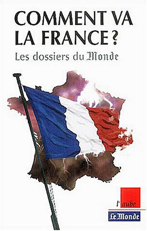 Comment va la France ? : les dossiers du monde
