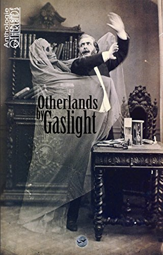 Otherlands by gaslight