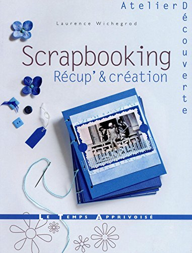Scrapbooking : récup' & création