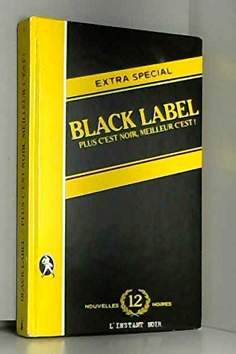 Black label : plus c'est noir, meilleur c'est !