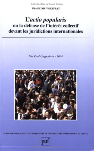 L'actio popularis ou La défense de l'intérêt collectif devant les juridictions internationales