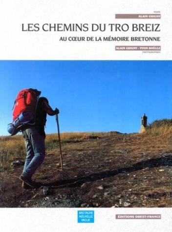 Les chemins du Tro Breiz : au coeur de la mémoire bretonne