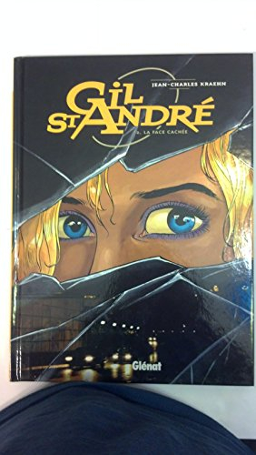 Gil St-André. Vol. 2. La face cachée