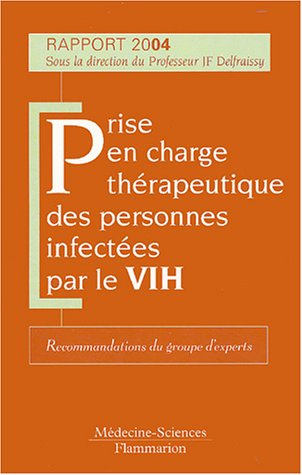Prise en charge thérapeutique des personnes infectées par le VIH : rapport 2004 : recommandations du