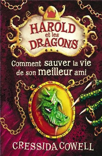 Harold et les dragons. Vol. 9. Comment sauver la vie de son meilleur ami