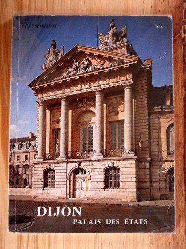 dijon. palais des etats. publications du vieux dijon. photographies de guillet-lescuyer et remy-gorg