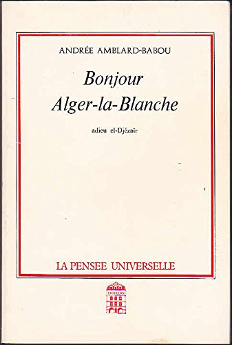 Bonjour Alger-la-Blanche, adieu el-Djezair