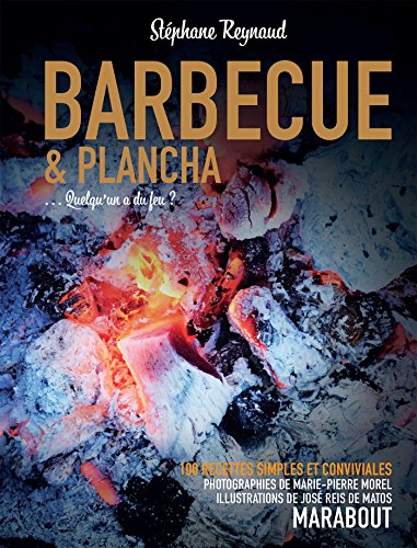 Barbecue & plancha : 120 recettes simples et conviviales
