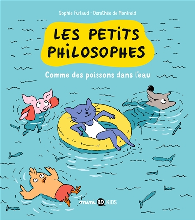 Les petits philosophes. Vol. 3. Comme des poissons dans l'eau