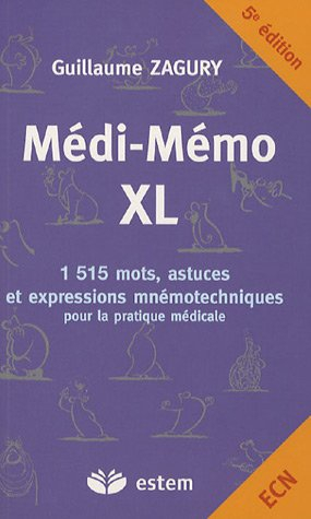 Médi-mémo XL : 1.515 mots, astuces et expressions mnémotechniques pour la pratique médicale et les é