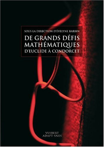 De grands défis mathématiques d'Euclide à Condorcet