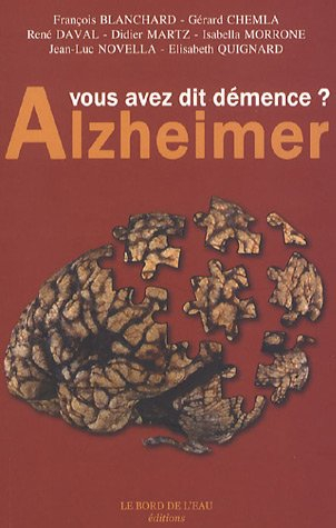Alzheimer : vous avez dit démence ?
