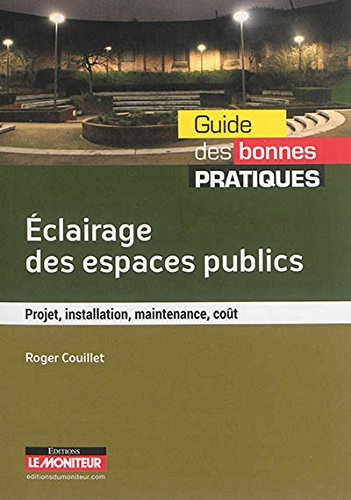 Eclairage des espaces publics : projet, installation, maintenance, coût