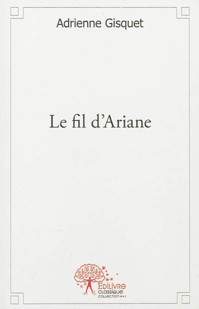 Le fil d'Ariane ou A la découverte d'une femme
