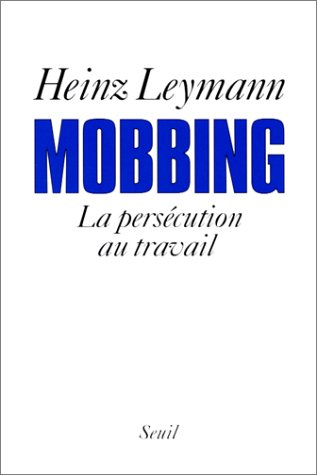 Mobbing : la persécution au travail