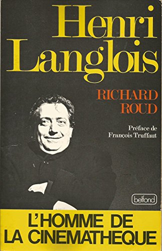 Henri Langlois : l'homme de la cinémathèque