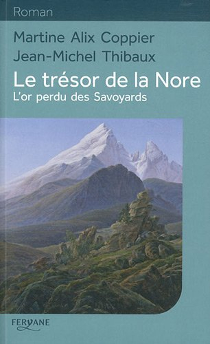 Le trésor de la Nore : l'or perdu des Savoyards