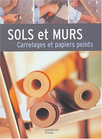 Sols et murs, carrelages et papiers peints